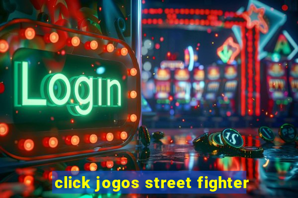 click jogos street fighter